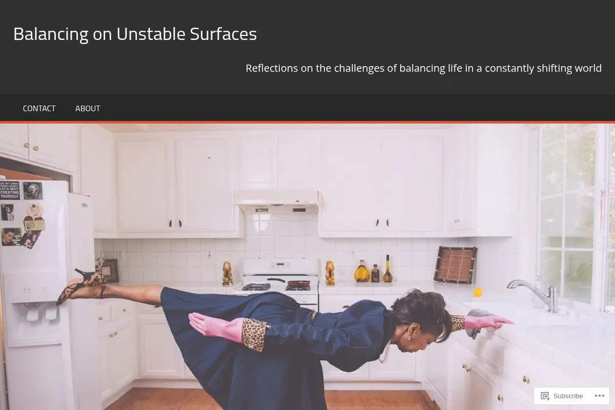 Balancing on Unstable Surfaces – Reflections on the challenges of balancing life in a constantly shifting world