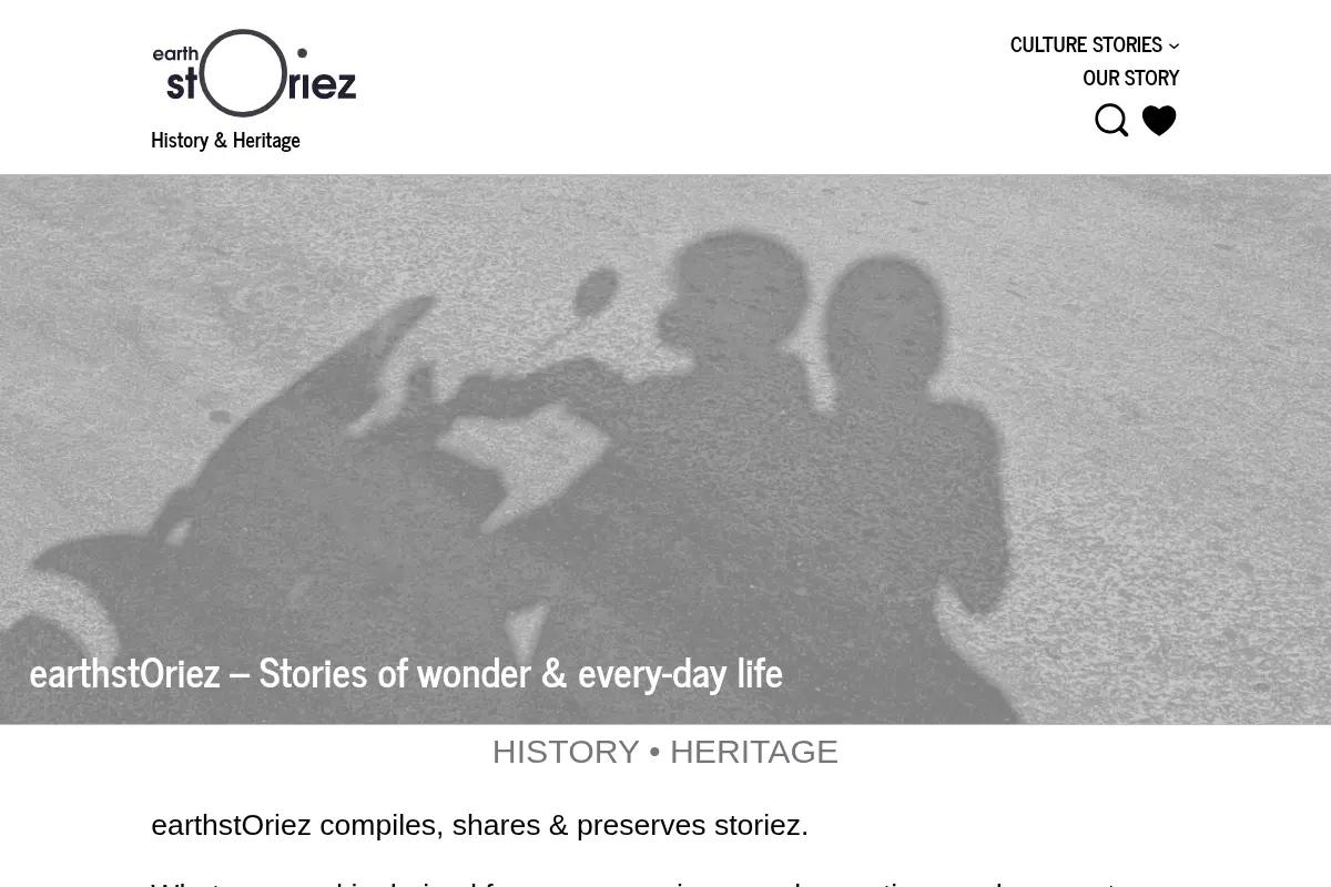 Traveling, listening to stories, collecting them | History & Heritage