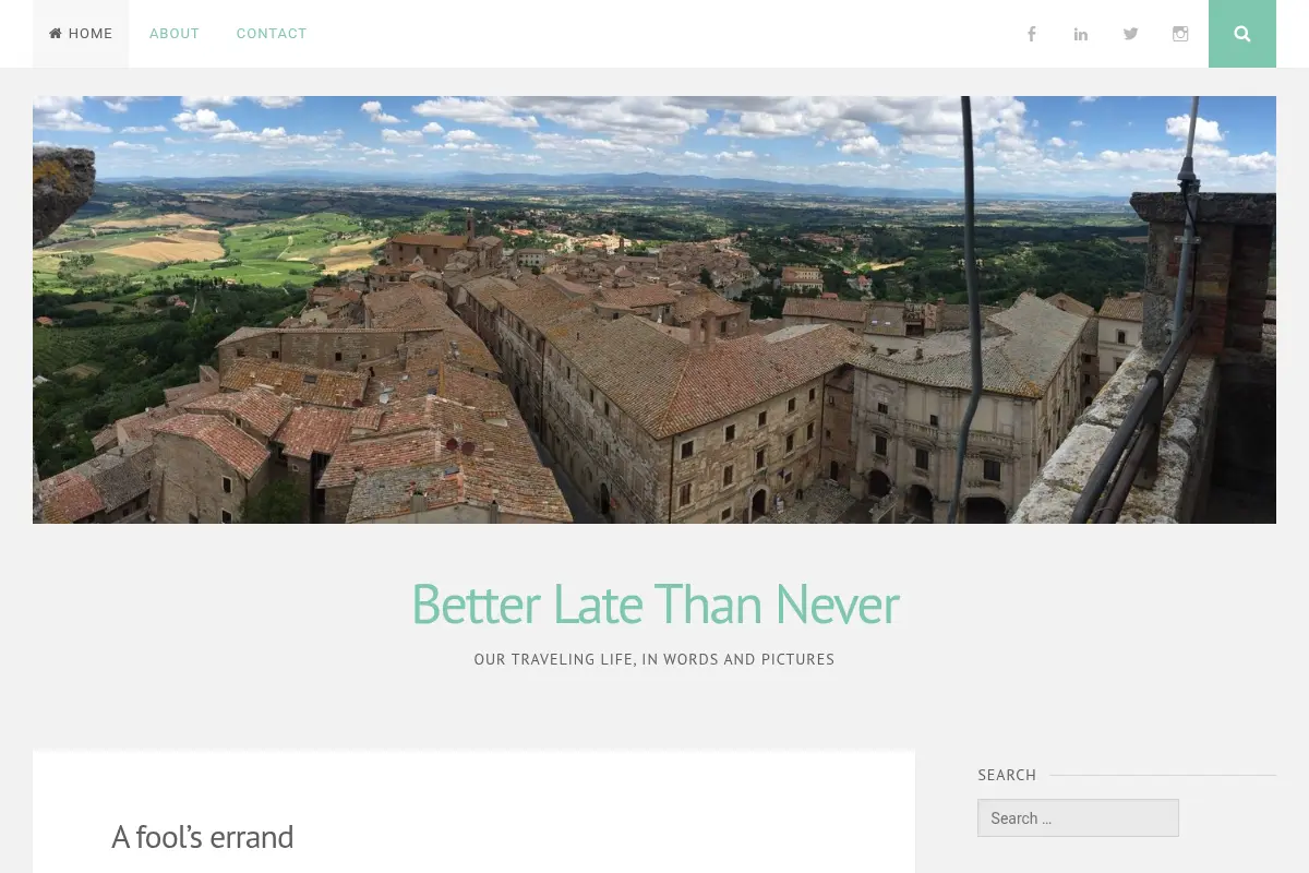 Better Late Than Never - Our traveling life, in words and pictures
