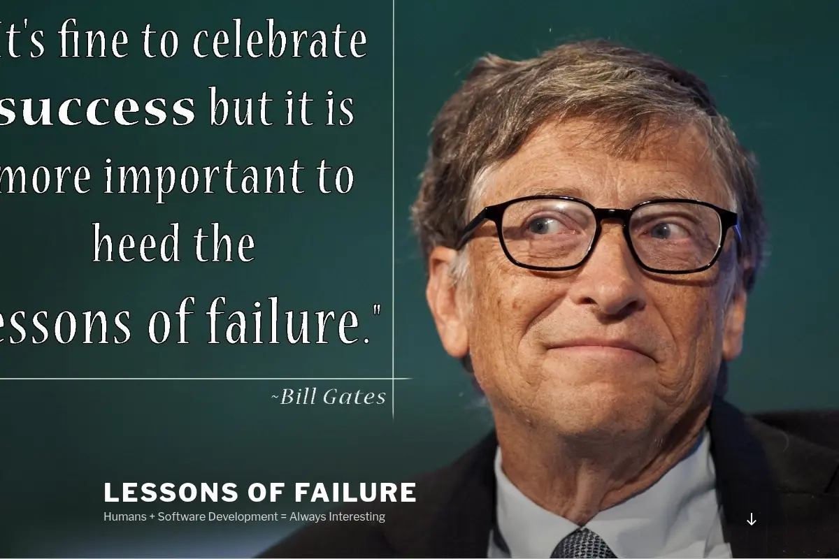 Lessons of Failure - Humans + Software Development = Always Interesting
