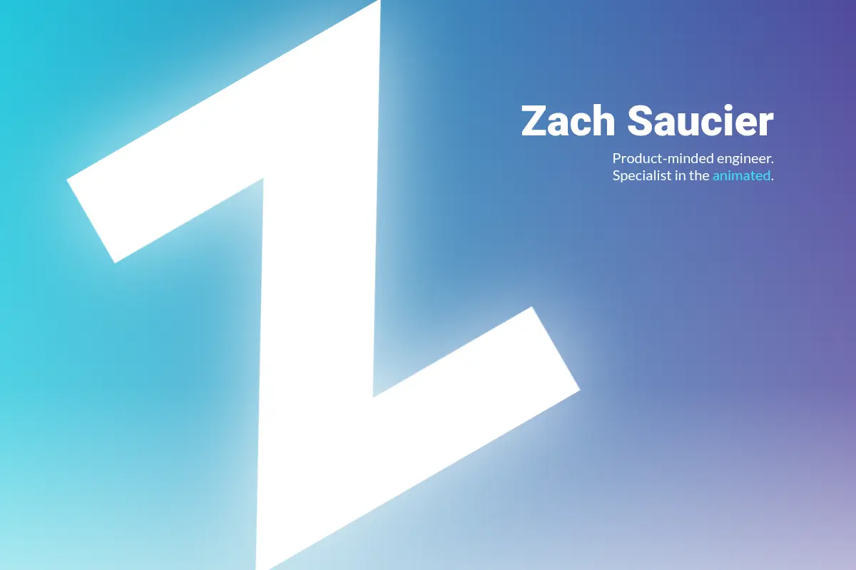 Zach Saucier - Product-minded engineer